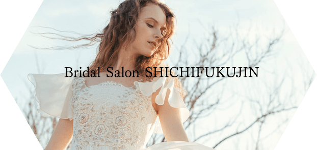 Bridal Salon SHICHIFUKUJIN